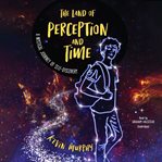 The Land of Perception and Time : A Mystical Journey of Self-Discovery cover image