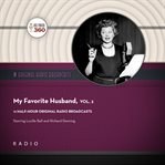 My Favorite Husband, Volume 2 : Classic Radio Collection cover image