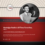 Nostalgia Radio's All-Time Favorites, Volume 1 : Time Favorites, Volume 1 cover image