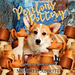 Perilous Pottery : Cozy Corgi Mysteries cover image