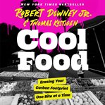 Cool Food : Erasing Your Carbon Footprint One Bite at a Time cover image