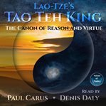 The Canon of Reason and Virtue : Lao-Tze's Tao Teh King cover image