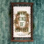 What Kind of Mother cover image