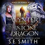 Wynter and the Stone Dragon : Rings of Power cover image