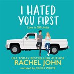 I Hated You First : Sworn to Loathe You cover image
