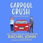 Carpool Crush : Sworn to Loathe You cover image