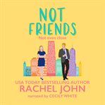 Not Friends : Sworn to Loathe You cover image