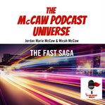 The Fast saga. McCaw podcast universe cover image