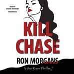Kill Chase : A Guy Royce Thriller cover image