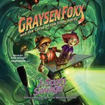 Graysen Foxx and the Curse of the Illuminerdy : Graysen Foxx, School Treasure Hunter cover image