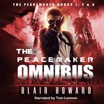 The Peacemaker Omnibus : Books #1-3. Peacemaker cover image