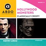 Hollywood Monsters : Classically Creepy cover image