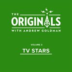The originals. Volume 3. TV stars cover image