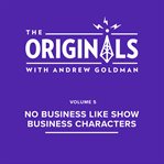 No Business Like Show Business Characters : The Originals, Volume 5 cover image