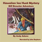 Hawaiian Sea Hunt Mystery : Biff Brewster Mystery Adventures cover image