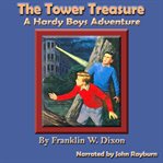 The Tower Treasure : A Hardy Boys Adventure cover image