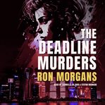 The Deadline Murders : Fox & Farraday Mysteries cover image