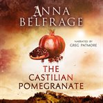 The Castilian Pomegranate : Castilian Saga cover image
