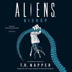 Aliens : Bishop. A Novel cover image
