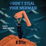 I didn't steal your mermaid. Frankie Jackson mysteries cover image