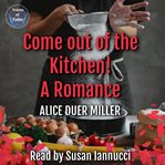 Come Out of the Kitchen! : A Romance cover image