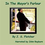 In the Mayor's Parlour cover image