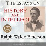 The Essays on History and Intellect cover image