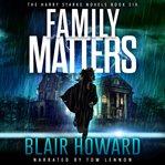 Family Matters : Harry Starke Novels cover image