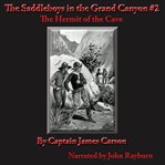 The Saddle Boys in the Grand Canyon : The Hermit of the Cave. Saddle Boys cover image