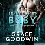 Beast's Secret Baby : Interstellar Brides® Program: The Beasts cover image