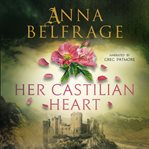 Her Castilian Heart : Castilian Saga cover image