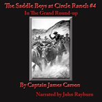 The Saddle Boys at Circle Ranch : In the Grand Round-Up cover image