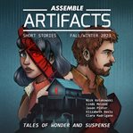 Assemble Artifacts Short Story Magazine : Fall 2023 (Issue #5) cover image