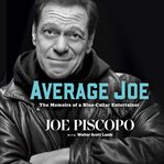 Average Joe : The Memoirs of a Blue-collar Entertainer cover image