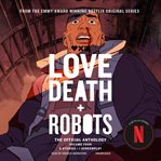 Love, Death + Robots: The Official Anthology: Volume 4 cover image