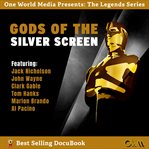 Gods of the Silver Screen : The Legends, the Power, the Secrets cover image