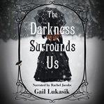 The Darkness Surrounds Us cover image