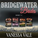 Bridgewater Brides Series Boxed Set, Books 5-8 : Books #5-8 cover image