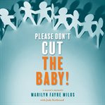 Please Don't Cut the Baby! : A Nurse's Memoir cover image