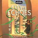 Avatar Legends: City of Echoes cover image