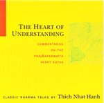 The heart of understanding: commentaries on the Prajänaparamita Heart Sutra cover image