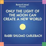 Only the light of the moon can create a new world cover image