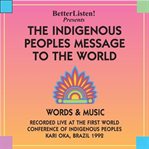 The Indigenous Peoples' message to the world : words & music cover image