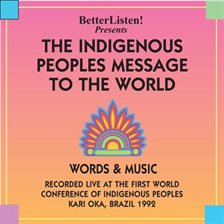 Cover image for The Indigenous Peoples Message To The World