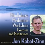 Mindfulness Meditation in Everyday Life &amp; Exercises and Meditations