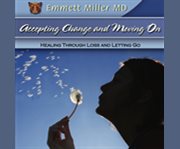 Accepting change and moving on. Healing through Loss and Letting Go cover image