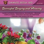 Successful surgery & recovery. MInimize Complications, Enhance the Healing Response cover image