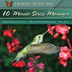 Ten-Minute Stress Manager: Deep Relaxation, Peak Performance, Music cover image