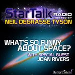 Star Talk radio. What's so funny about space? cover image