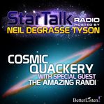 Star Talk radio. Cosmic quackery cover image